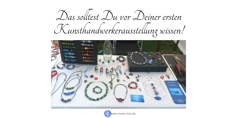 Das solltest Du vor Deiner ersten Kunsthandwerkerausstellung wissen
